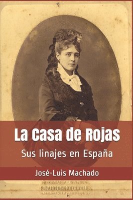 La Casa de Rojas: Sus linajes en España 1