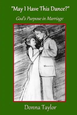 bokomslag "May I Have This Dance?": God's Purpose in Marriage