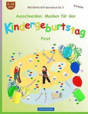 BROCKHAUSEN Bastelbuch Bd. 5 - Ausschneiden: Masken für den Kindergeburtstag: Pirat 1