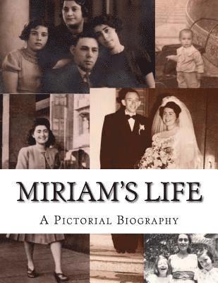 Miriam's Life: A Pictorial Biography 1