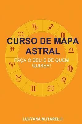 Lucyana Mutarelli - Curso de Mapa Astral: Faça o seu e de quem quiser!, Häftad
