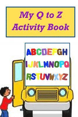 My Q to Z Activity Book 1