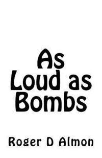 bokomslag As Loud as Bombs