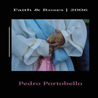 Faith & Roses 2006: Photo Album 1