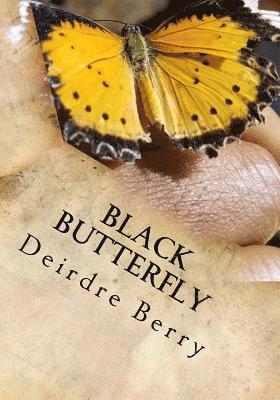 Black Butterfly: The amazing transformation that takes place in all of us 1
