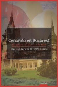 bokomslag Cenando En Bucarest. Rumania: Rumania Al Alcance de Todos