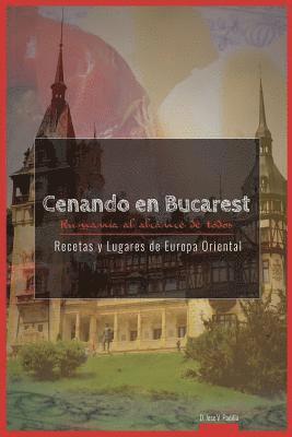 Jose Vargas Padilla - Cenando En Bucarest. Rumania: Rumania Al Alcance de Todos, Häftad