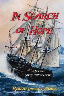 In Search of Hope: A Lifetime Compilation of Poetry 1