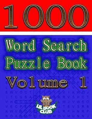 bokomslag 1000 Word Search Puzzle Book Volume 1: The Ultimate Collection of Word Searches in the Universe!
