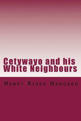 bokomslag Cetywayo and his White Neighbours