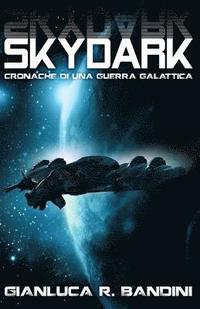 bokomslag Skydark (Cronache di una Guerra Galattica Vol. 3)