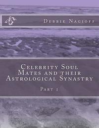 bokomslag Celebrity Soul Mates and their Astrological Synastry: Part 1
