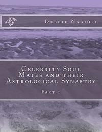 bokomslag Celebrity Soul Mates and their Astrological Synastry: Part 1