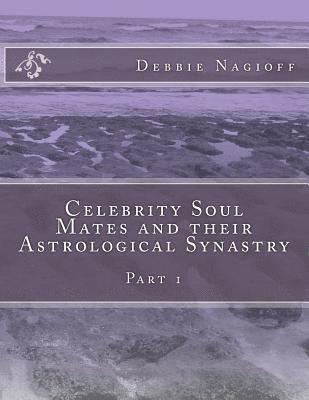 Celebrity Soul Mates and their Astrological Synastry: Part 1 1