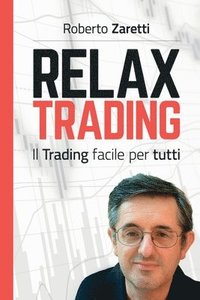 bokomslag Relax Trading: Il Trading facile per tutti