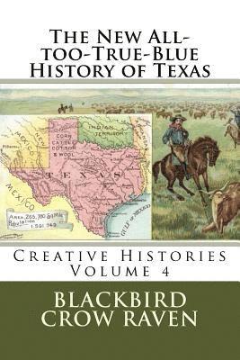 bokomslag The New All-too-True-Blue History of Texas