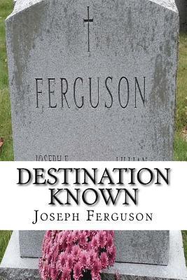 Joseph Ferguson - Destination Known, Häftad