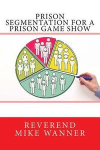 bokomslag Prison Segmentation For A Prison Game Show