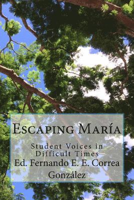 bokomslag Escaping María: Student Voices in Difficult Times