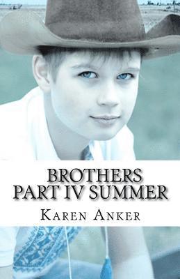 Brothers, Part IV - Summer 1