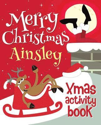 Merry Christmas Ainsley - Xmas Activity Book: (Personalized Children's Activity Book) 1