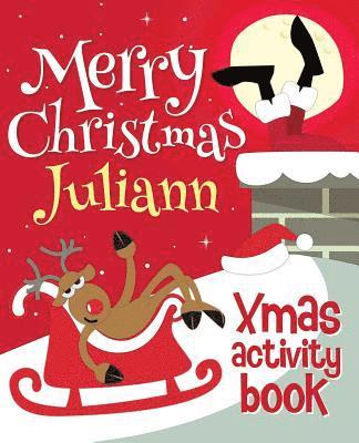 Xmasst - Merry Christmas Juliann - Xmas Activity Book: (Personalized Children's Activity Book), Häftad