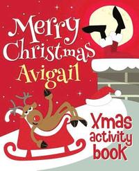 bokomslag Merry Christmas Avigail - Xmas Activity Book: (Personalized Children's Activity Book)