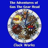 bokomslag The Adventures of Gus the Gear Head - Clock Works