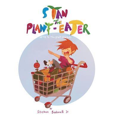 Stan the Plant-eater: A Trip to the Fruit Market 1