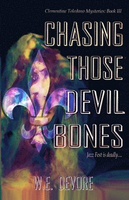 Chasing Those Devil Bones: Clementine Toledano Mysteries Book III 1