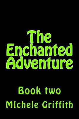 The Enchanted Adventure: Book two 1