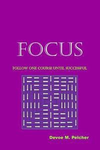 bokomslag Focus: The fierceness of focus in business