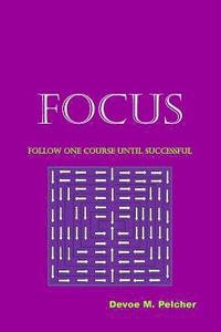 bokomslag Focus: The fierceness of focus in business