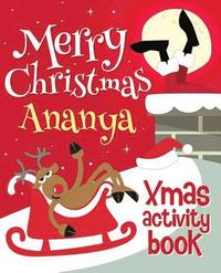 bokomslag Merry Christmas Ananya - Xmas Activity Book: (Personalized Children's Activity Book)