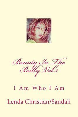 bokomslag Beauty In The Bully Vol.3: I Am Who I Am