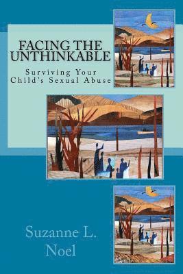 bokomslag Facing The Unthinkable: : Surviving Your Child's Sexual Abuse