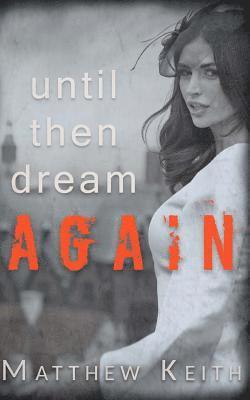 Until Then Dream Again 1