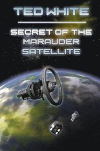 bokomslag Secret of the Marauder Satellite