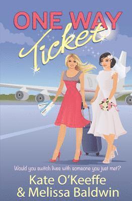 One Way Ticket: A romantic comedy 1