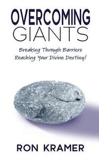 bokomslag Overcoming Giants: Breaking Through Barriers Reaching Your Divine Destiny