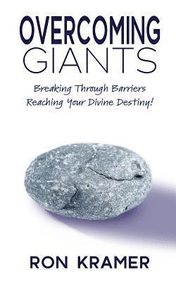 bokomslag Overcoming Giants: Breaking Through Barriers Reaching Your Divine Destiny