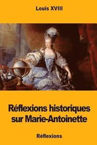bokomslag Réflexions historiques sur Marie-Antoinette