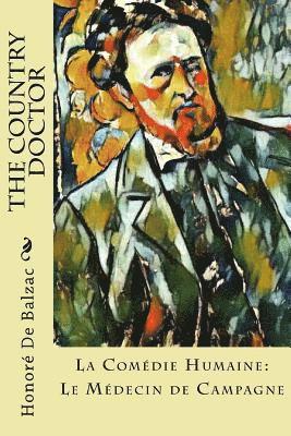 The Country Doctor: La Comédie Humaine: Le Médecin de Campagne 1