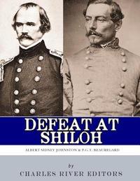 bokomslag Defeat at Shiloh: Albert Sidney Johnston & P.G.T. Beauregard