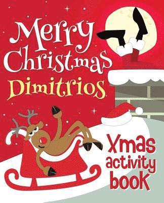 Merry Christmas Dimitrios - Xmas Activity Book: (Personalized Children's Activity Book) 1