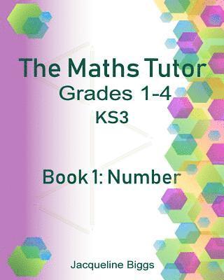The Maths Tutor: 1: Number 1