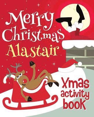 Merry Christmas Alastair - Xmas Activity Book: (Personalized Children's Activity Book) 1