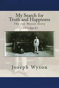 bokomslag My Search for Truth and Happiness (Abridged): The Joe Wyson Story