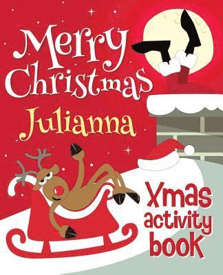 Xmasst - Merry Christmas Julianna - Xmas Activity Book: (Personalized Children's Activity Book), Häftad