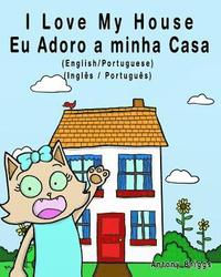 bokomslag I Love my House - Eu Adoro a minha Casa - English/Portuguese Picture book: Bilingual Edition - English/Portuguese edition